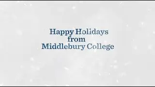 Happy Holidays from Middlebury College