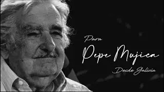 Desde Galicia: Una canción para Pepe Mujica
