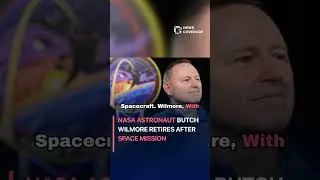 Breaking News: NASA Astronaut Butch Wilmore Retires After Space Mission #science