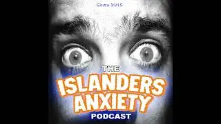 Islanders Anxiety - Episode 357 - Putting Guys on Watch