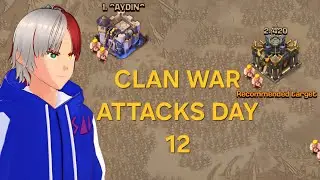 Clan War Attacks - Day 12 | Clash Of Clans