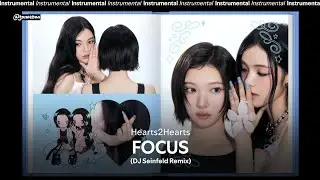 Hearts2Hearts &ndash; FOCUS (DJ Seinfeld Remix) | Instrumental