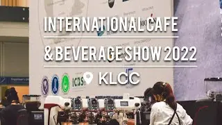 International Cafe & Beverage Show 2022 - ICBS at KL Convention Centre KLCC, Kuala Lumpur, Malaysia