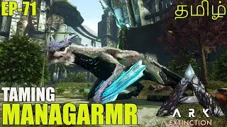 How To Tame MANAGARMR | Abilities | Ark Survival Evolved | SixFace Gamer | Tamil | Ep-71 |