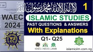 WAEC 2024 Islamic Studies Past Questions & Answers (Questions 1-25 Fully Explained)
