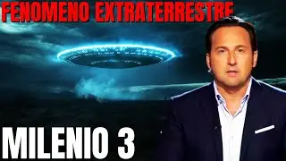 Milenio 3 - El fenomeno extraterrestre el mayor mito ufologico ocurrido en nuestro mundo