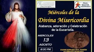 MI&Eacute;RCOLES DE LA DIVINA MISERICORDIA ALABANZA, ADORACI&Oacute;N Y EUCARISTIA. PADRE EDWARD FDO PINZ&Oacute;N CALI