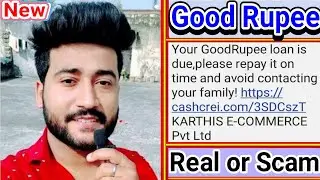 Good Rupee Loan Repayment Whatsapp Message Reality || GoodRupee Loan Repayment Message Real or Scam