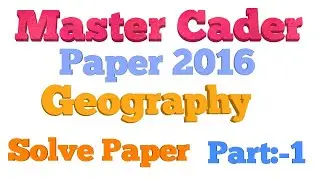 Solve master cadre paper 2016 of geography part 1