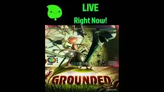Streaming Grounded LIVE right now!
