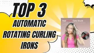 Top 3 Automatic Rotating Curling Irons You Need in Your Beauty Routine ✅ [2026]