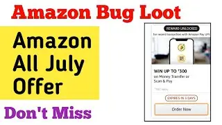 Amazon Bug - Free Upto ₹300 For All, Amazon July All Offer, Amazon Upi Offers, Nctricks