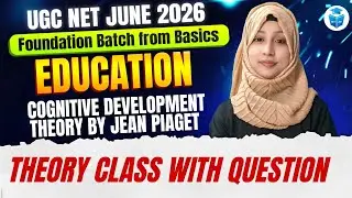 UGC NET Education 2026 | Cognitive Development Theory by Jean Piaget | UGC NET June 2026 | JRFAdda
