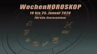 Wochenhoroskop f&uuml;r Montag 19. J&auml;nner, bis Sonntag 25. J&auml;nner 2026, f&uuml;r alle Sternzeichen!