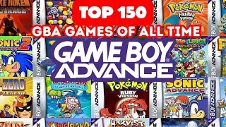 Top 150 GBA Games of All Time | Best Game Boy Advance Classics 🎮✨