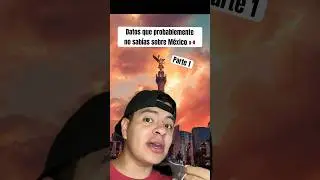 Datos que probablemente NO SAB&Iacute;AS  sobre M&eacute;xico 🇲🇽 #short