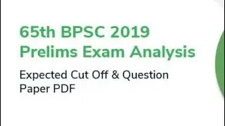 65th Bpsc expected cut off complete analysis.