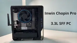 Бюджетная сборка ПК SFF с Inwin Chopin Pro и i3-12100