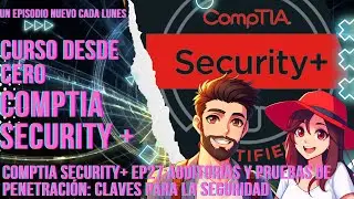 CompTIA Security+ Ep27:Auditorías y Pruebas de Penetración: CLAVES para la Seguridad