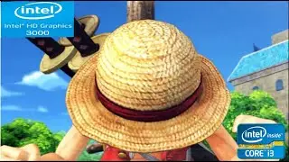 One Piece Pirate Warriors 3 on intel hd 3000 | ram 4 gb | intel core i3 | VRAM 64mb | windows 7