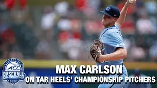 UNC Pitcher Max Carlson Talks Tar Heels Championship Pitchers | ACC Baseball Championship