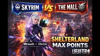#Shelterland | Skyrim vs The Mall 🔥 Full Time &bull; Full Points ( #Mirouch ) #lifeafter PVP