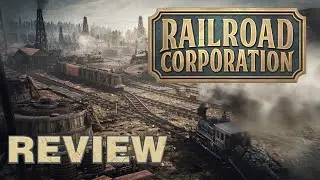 The Sid Meier's Railroads Successor? - Railroad Corporation | Review