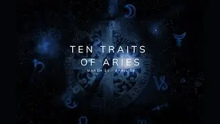 10 Things | Unleashing the Fiery Spirit: Exploring the Captivating Traits of Aries Zodiac Sign