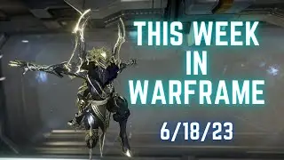 ЭТА НЕДЕЛЯ В WARFRAME ЗА 57 СЕКУНД | Еженедельный сброс Warframe | 18.06.2023