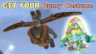 GET YOUR Bunny Costume - ARK Eggcellent Adventure 7 | How To Easter Event 2022