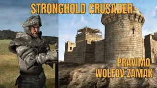 Kako napraviti legendarni Wolfov Zamak u Stronghold Crusaderu