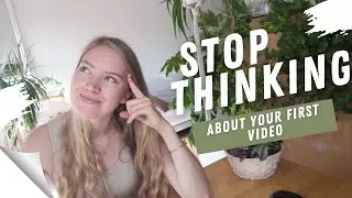 Stop thinking, start doing - my first video on YT