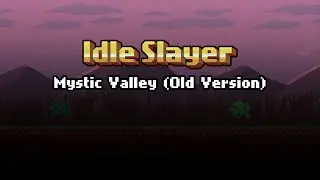 Mystic Valley (Old Version) - Idle Slayer Soundtrack