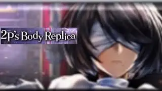 2p&rsquo;s Body Replica Battles ~ Last Cloudia/NieR: Automata collab