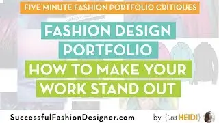 Fashion Design Portfolio: Advice to Best Showcase Your Work