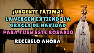 ¡URGENTE FÁTIMA! 🐑 LA VIRGEN EXTIENDE LA GRACIA DE NAVIDAD PARA TI EN ESTE ROSARIO ¡RECÍBELO AHORA!