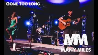 Many Miles - Gone Too Long