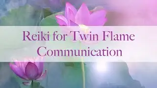 Reiki for Twin Flame Communication | Energy Healing