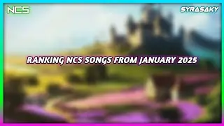 Ranking NCS Songs from January 2025