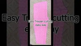 Simple Trouser Cutting | Easy & Quick Method for Beginners #diyfashion