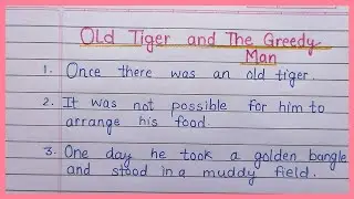 The old tiger and greedy man moral story | 10 lines story | the old tiger and man story in english