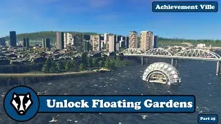 Cities Skylines - Unlocking The Floating Gardens (Vanilla) Achievement Ville Part 15