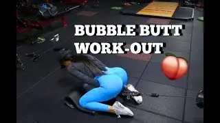 BUBBLE BUTT WORKOUT
