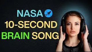 NASA 10-Second Brain Song &ndash; Boost Memory & Focus Instantly