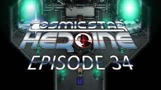 Episode 34 - Steele has Gone Mad! - Let's Play Cosmic Star Heroine [Blind]