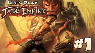 Давайте поиграем в Jade Empire, эпизод 1