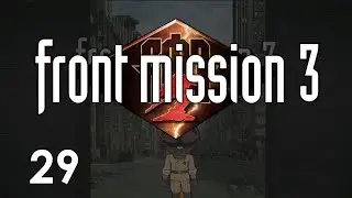 Let's Play Front Mission 3 Remake - BIG BRIDGE (29)