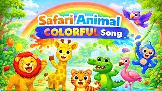 Safari Animal Colorful &ndash; Kids Song