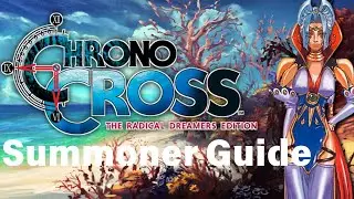 Chrono Cross The Radical Dreamers Edition (PS4) Summoner Guide