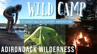 2 Night Backcountry Camp in the Deep Adirondack Forest